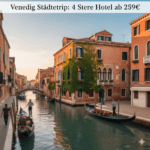 Venedig Städtetrip 4 Sterne Hotel